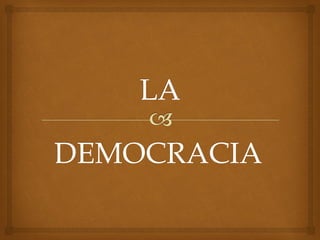 DEMOCRACIA
 