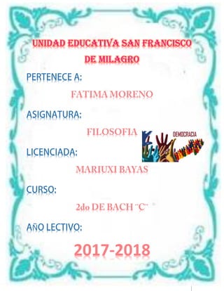LA DEMOCRACIA
NOMBRE: FATIMA MORENO 1
UNIDAD EDUCATIVA SAN FRANCISCO
DE MILAGRO
Ñ
2017-2018
 