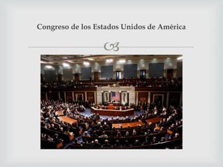 Congreso de los Estados Unidos de América

                  
 