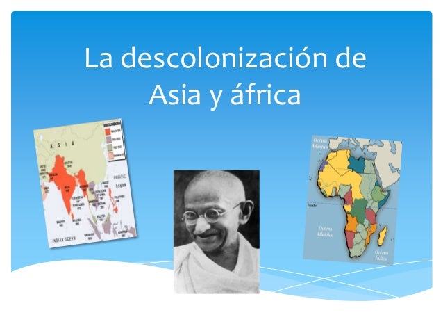 La descolonización de asia y africa