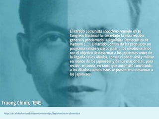 Causas del proceso de descolonización
https://es.slideshare.net/joseantoniobarriga/descolonizacin-afroasitica
 