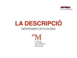 LA DESCRIPCIÓ
DEPARTAMENT DE FILOLOGIA
 