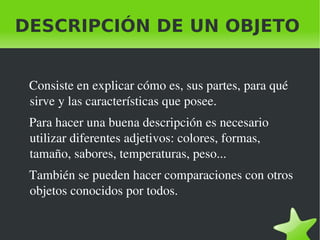 LA DESCRIPCIÓN ¿QUÉ TIPOS DE DESCRIPCIONES VAMOS A ESTUDIAR? Descripción de personas. 