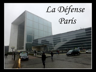 La Défense
   París
 