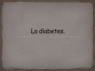 Ladiabetes. 