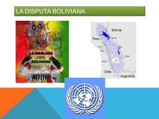 LA DISPUTA BOLIVIANA