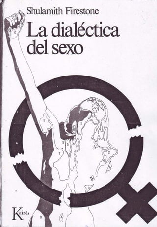 La dialectica del sexo. Firestone Shulamith