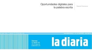 Oportunidades digitales para
                               Daniel Carranza
          la palabra escrita
 