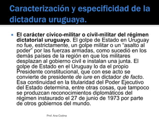 Caracterización y especificidad de la dictadura uruguaya.<br />El carácter cívico-militar o civil-militar del régimen dict...