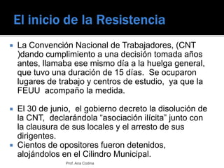 El inicio de la Resistencia<br />La Convención Nacional de Trabajadores, (CNT )dando cumplimiento a una decisión tomada añ...