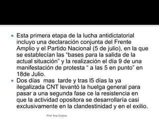 Esta primera etapa de la lucha antidictatorial incluyo una declaración conjunta del Frente Amplio y el Partido Nacional (5...