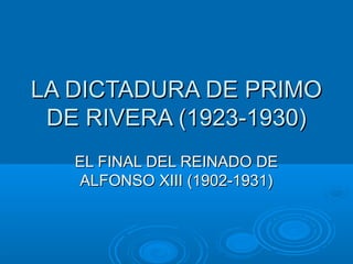La dictadura de Primo de Rivera | PPT