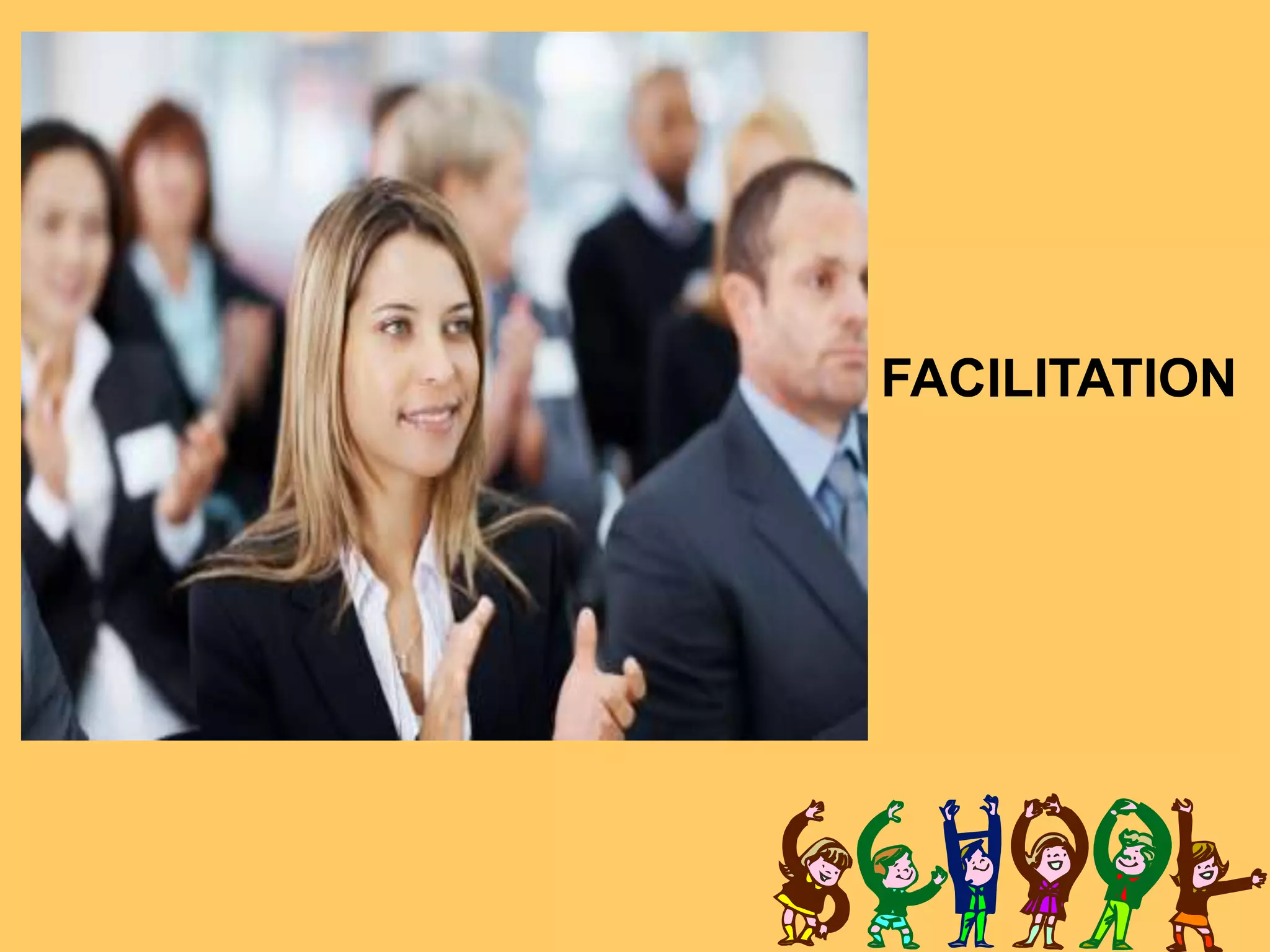 FACILITATION
 