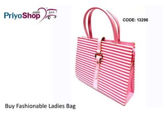 Buy Fashionable Ladies Bag
 