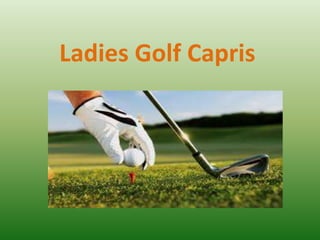 Ladies Golf Capris
 