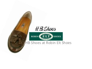 HB Shoes at Robin Elt Shoes
 