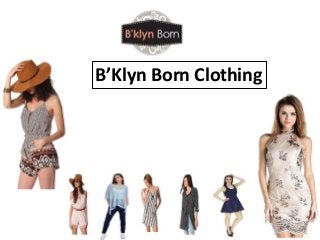 B’Klyn Born Clothing
 