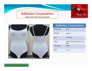 Adibatex Corporation
Adibatex Corporation
Ladies Knit Item Presentation
 
