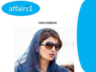 affairs1
              HINA RABBANI




       Ladies Compartment by AR Ranjith
 