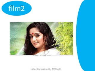 film2




        Ladies Compartment by AR Ranjith
 