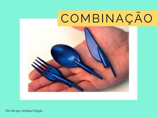 Din Ink por Andrea Cingoli
COMBINAÇÃO
 