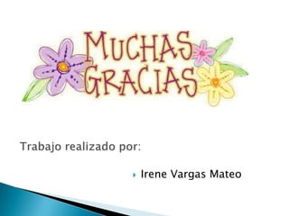  Irene Vargas Mateo
 