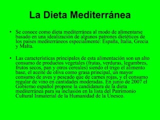 La Dieta Mediterránea ,[object Object],[object Object]