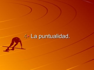 44•• LLaa ppuunnttuuaalliiddaadd.. 
 