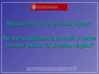 Necesitamos hacer más leyes?  No sería suficiente cumplir y hacer cumplir estas 10 simples reglas? 