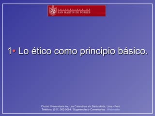 1 •  Lo ético como principio básico. 