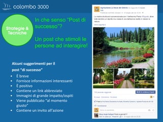 In che senso “Post di
successo”?
Un post che stimoli le
persone ad interagire!
 