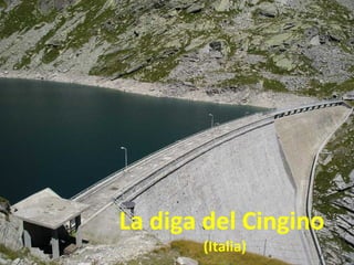 La diga del Cingino  (Italia) 