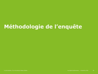 59
Méthodologie de l’enquête
© 2018 Deloitte | Taj. Une entité du réseau Deloitte Tax digital transformation – 4 décembre 2018 59
 