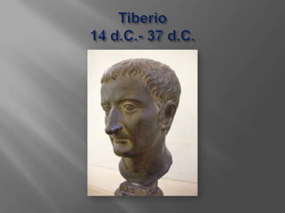 Tiberio14 d.C.- 37 d.C.