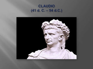 CLAUDIO (41 d. C. – 54 d.C.)
