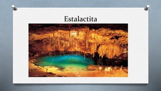 Estalactita
 