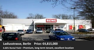 Ladiusstrasse, Berlin Price: €4,815,000
6.66% Rental Yield – Premium, long term tenant, excellent location
 