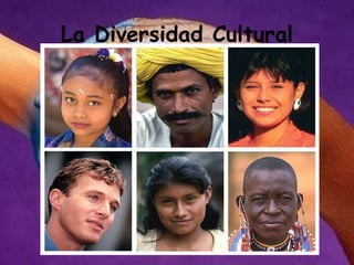 La Diversidad Cultural 