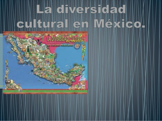 La Diversidad Cultural En Mexico