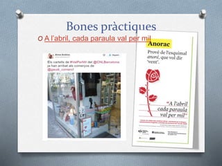 Bones pràctiques
O A l’abril, cada paraula val per mil
 