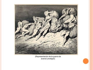 (Representación de la guerra de
      avaros/ prodigos)
 
