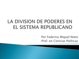Por Federico Miguel Nieto
Prof. en Ciencias Políticas

 