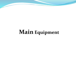 Main Equipment
 