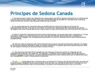 Principes de Sedona Canada<br /> 7: Une partie peut remplir son obligation de communiquer des ISE en agissant de bonne foi...