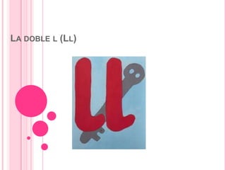 La doble l (ll) | PPTX
