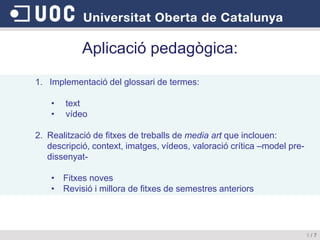 Media Art WikiGemma San Corneliogsan_cornelio@uoc.eduEstudis de Ciències de la Informació i la ComunicacióII Jornada de Col·laboradors Docents UOCBarcelona, 9 juny 20111 / 7
