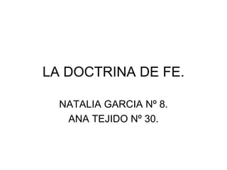 LA DOCTRINA DE FE. NATALIA GARCIA Nº 8. ANA TEJIDO Nº 30. 