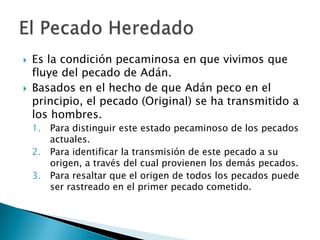 El pecado como imputado o computado en nuestra cuenta (Romanos 5:12-18). la imputación del pecado de Adán a su descendientes, en cuyo hecho se basa la doctrina del pecado original