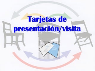 Tarjetas de
presentación/visita
 
