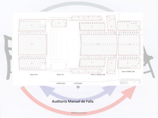 #Mdmsanchez	
  
Auditorio	
  Manuel	
  de	
  Falla	
  
 